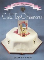 Cake Top Ornaments - Mark Richards