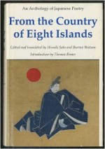 From the Country of Eight Islands: An Anthology of Japanese Poetry - Hiroaki, Burton Watson, Hiroaki Sato, Hiroaki