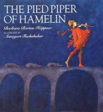 Pied Piper of Hamelin - Barbara Bartos-Höppner, Annegert Fuchshuber, Anthea Bell