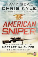 American Sniper: The Autobiography of the Most Lethal Sniper in U.S. Military History - Chris Kyle, Scott McEwen, Jim DeFelice, John Pruden