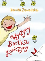 Wyczyny Bartka Koniczyny - Danuta Zawadzka