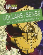 Dollars and Sense: The Banking Industry - Sarah Levete