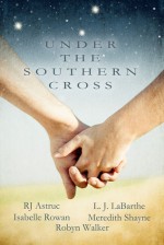 Under the Southern Cross - Meredith Shayne, L.J. LaBarthe, Isabelle Rowan, R.J. Astruc, Robyn Walker