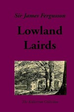 Lowland Lairds - James Fergusson