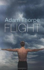 Flight - Adam Thorpe