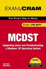 McDst 70-271 Exam Cram 2: Supporting Users & Troubleshooting a Windows XP Operating System - Dan Balter, Ed Tittel