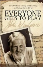 Everyone Gets to Play - John Wimber, Christy Wimber