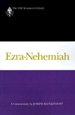 Ezra-Nehemiah: A Commentary - Joseph Blenkinsopp