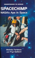 Spacechimp: Nasa's Ape In Space - Melinda Farbman, Frye Gaillard