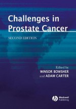 Challenges in Prostate Cancer - Winsor Bowsher, Adam Carter