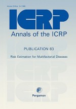 Icrp Publication 83: Risk Estimation for Multifactorial Diseases: Annals of the Icrp Volume 29/3-4 - ICRP Publishing