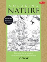 Coloring Nature: Featuring the artwork of celebrated illustrator Helen Ward - Helen Ward