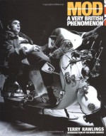 Mod: A Very British Phenomenon - Terry Rawlings