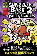 The Invasion of the Potty Snatchers - Dav Pilkey, George Beard, Harold Hutchins