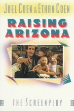 Raising Arizona - Joel Coen, Ethan Coen