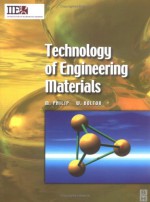 Technology of Engineering Materials - W. Bolton, Mathew Philip