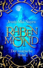 Rabenmond: Der magische Bund - Jenny-Mai Nuyen