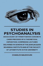 Studies in Psychoanalysis - Charles Baudouin, Eden Paul, Cedar Paul