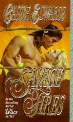 Savage Fires - Cassie Edwards