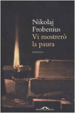 Vi mostrerò la paura - Nikolaj Frobenius, Cristina Falcinella