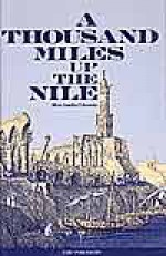 A Thousand Miles Up the Nile - Amelia B. Edwards