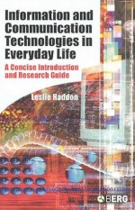 Information and Communication Technologies in Everyday Life: A Concise Introduction and Research Guide - Leslie Haddon