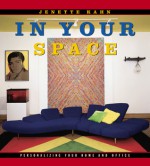 In Your Space: Personalizing Your Home and Office - Jenette Kahn, Jason Schmidt