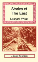 Stories of the East - Leonard Woolf