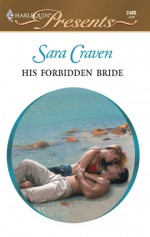 His Forbidden Bride - Sara Craven