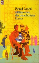 Méfiez Vous Des Parachutistes - Fouad Laroui