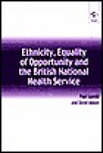 Ethnicity, Equality of Opportunity, and the British National Health Service - Paul Iganski, David Mason