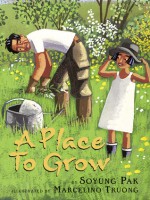 A Place To Grow - Soyung Pak, Marcelino Truong