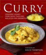 Curry: Fragrant dishes from India, Thailand, Malaysia and Indonesia - David Thompson