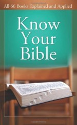 Know Your Bible: All 66 Books Explained (VALUE BOOKS) (Mass Market Paperback) - George Knight