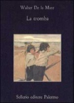 La tromba - Walter de la Mare, Cristina Guerri, Attilio Brilli