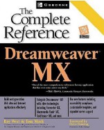 Dreamweaver MX: The Complete Reference - Ray West, Tom Muck