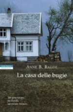 La casa delle bugie - Anne B. Ragde, Cristina Falcinella