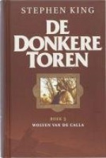 Wolven van de Calla (De Donkere Toren, #5) - Hugo Kuipers, Bernie Wrightson, Stephen King