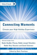 Connecting Moments - Sinai Live Books, Roly Matalon, DovBer Pinson, Joseph Telushkin, David Solomon