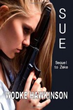 Sue: A sequel to Zeke - Wodke Hawkinson