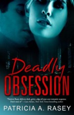 Deadly Obsession - Patricia A. Rasey