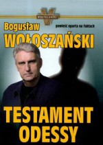 Testament Odessy - Bogusław Wołoszański