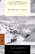 Klondike Tales - Jack London, Gary Kinder