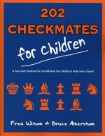 202 Checkmates for Children - Fred Wilson, Bruce Albertson