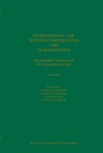 International Law Between Universalism and Fragmentation: Festschrift in Honour of Gerhard Hafner - Isabelle Buffard, James Crawford, Alain Pellet, Stephan Wittich