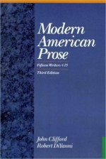 Modern American Prose: Fifteen Writers + 15 - John Clifford, Robert DiYanni