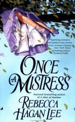 Once A Mistress - Rebecca Hagan Lee