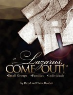 Lazarus, Come Out! - David Howlett, Elaine Howlett