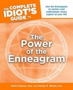 The Complete Idiot's Guide to the Power of the Enneagram - Herb Pearce, Karen K. Brees