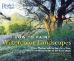 How to Paint Watercolor Landscapes: From Photograph to Sketch to Your Very Own Masterpiece in 6Easy Steps - Hazel Harrison, Joe Cornish